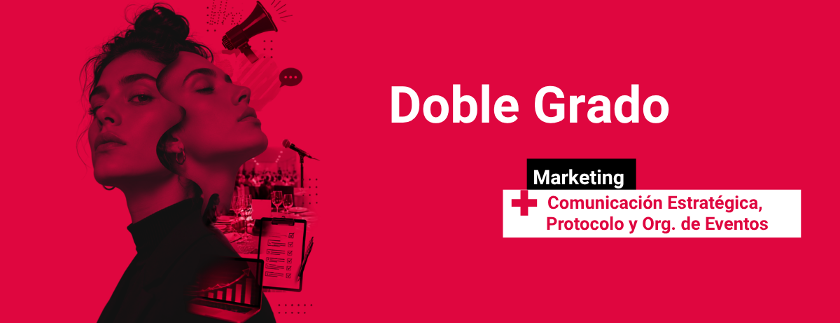 Doble Grado en Marketing y Comunicaci&oacute;n Estrat&eacute;gica
